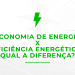 Economia de energia X Eficiência energética: Qual a diferença?