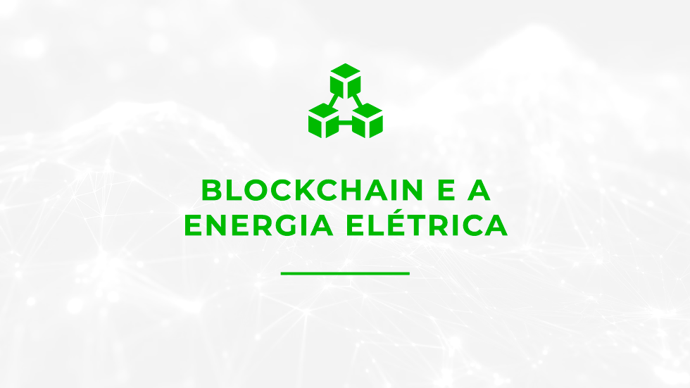 Blockchain e a energia elétrica